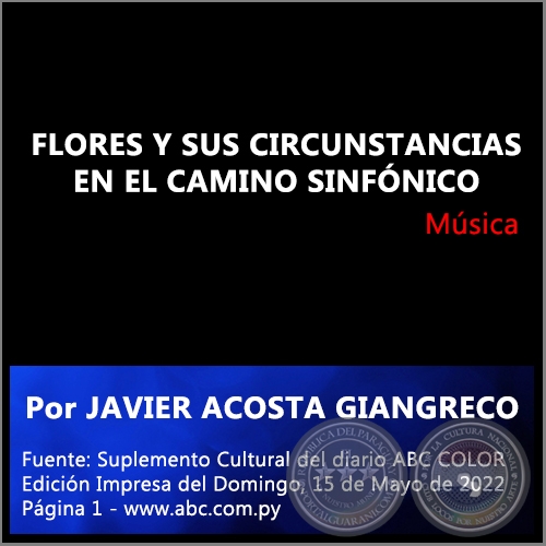 FLORES Y SUS CIRCUNSTANCIAS EN EL CAMINO SINFNICO - Por JAVIER ACOSTA GIANGRECO - Domingo, 15 de Mayo de 2022